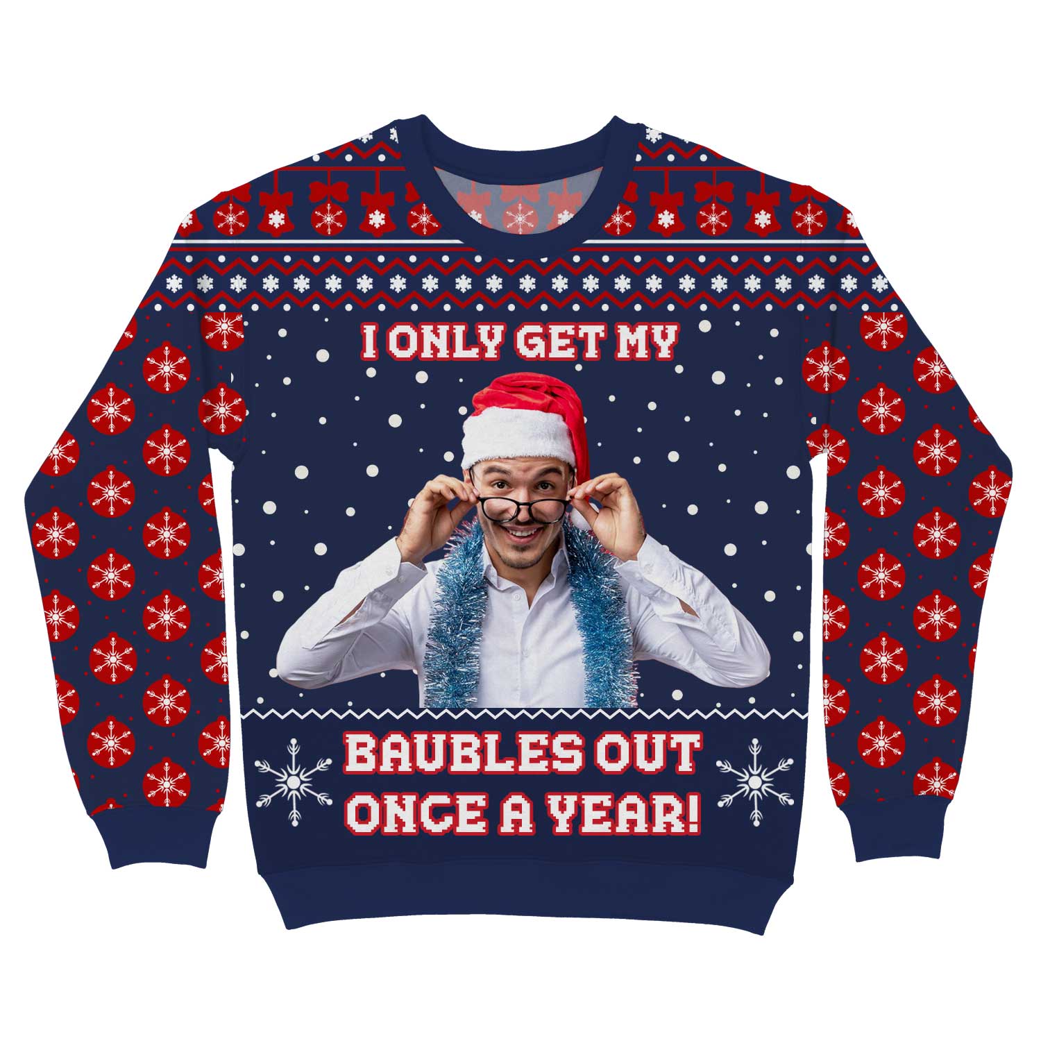 I Only Get My Baubles Out Once A Year Personalised Christmas Jumper